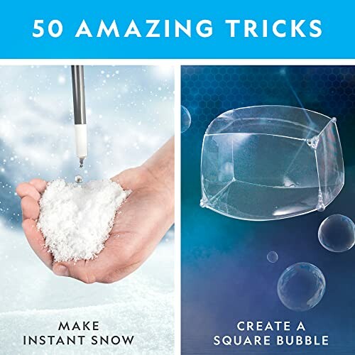 Instant snow creation and square bubble trick.